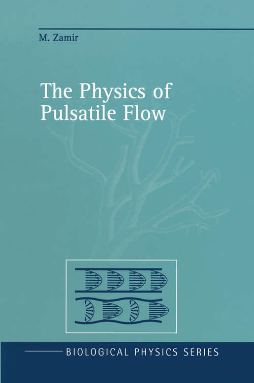 Book cover of The Physics of Pulsatile Flow (2000) (Biological and Medical Physics, Biomedical Engineering)
