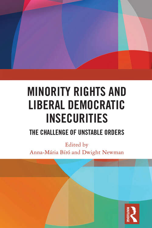 Book cover of Minority Rights and Liberal Democratic Insecurities: The Challenge of Unstable Orders