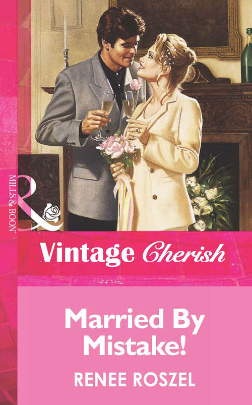 Book cover of Married By Mistake! (ePub First edition) (Mills And Boon Vintage Cherish Ser.)