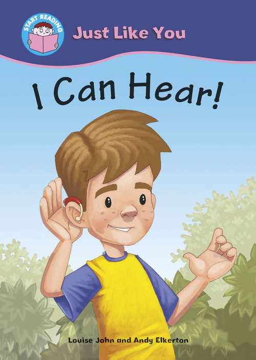 Book cover of Start Reading: Just Like You: I Can Hear! (PDF)
