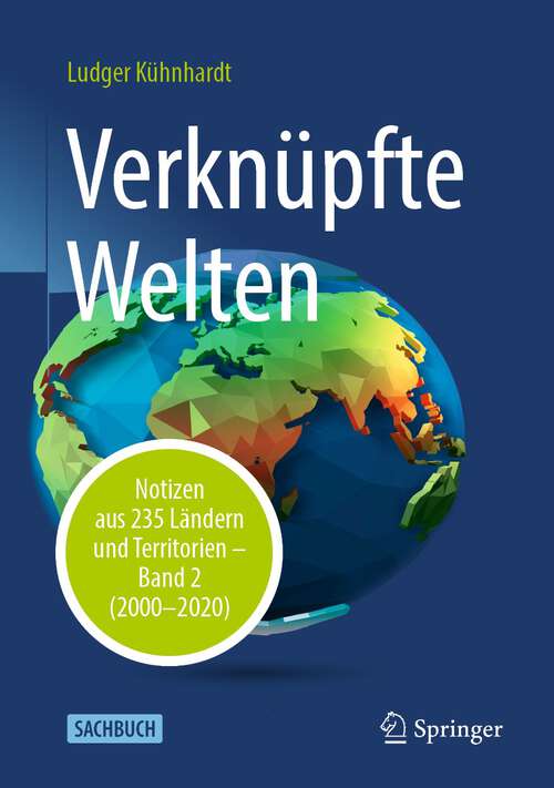 Book cover of Verknüpfte Welten: Notizen aus 235 Ländern und Territorien – Band 2 (2000-2020) (1. Aufl. 2022)