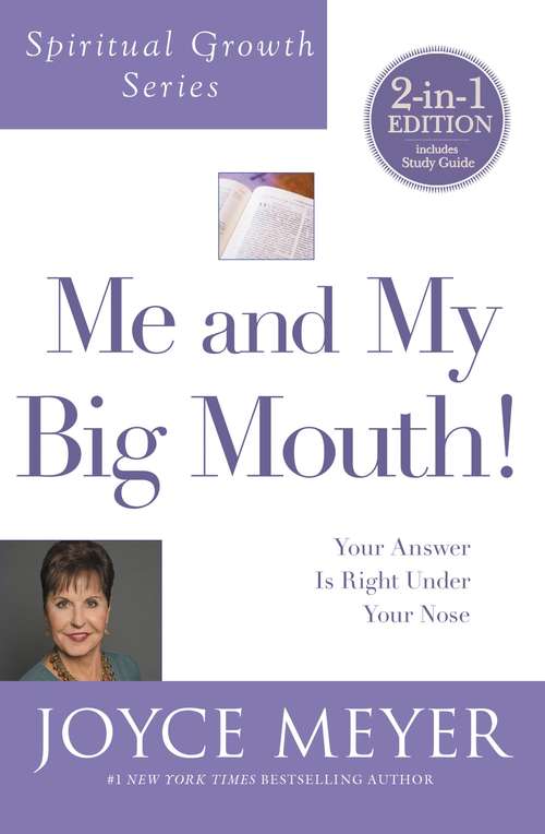 Book cover of Me and My Big Mouth!: Your Answer Is Right Under Your Nose (2) (Spiritual Growth Ser.)