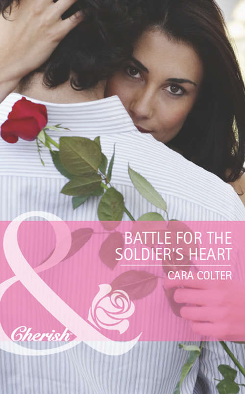 Book cover of Battle for the Soldier's Heart (ePub First edition) (Mills And Boon Cherish Ser.)