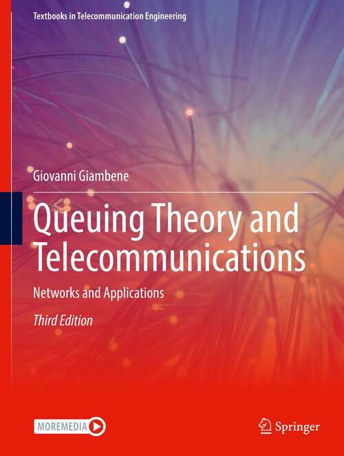 Book cover of Queuing Theory and Telecommunications: Networks and Applications (3rd ed. 2021) (Textbooks in Telecommunication Engineering)