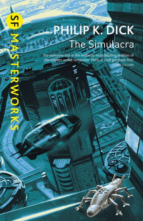 Book cover of The Simulacra (S.F. MASTERWORKS: No. 57)