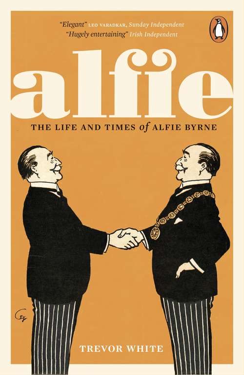 Book cover of Alfie: The Life and Times of Alfie Byrne