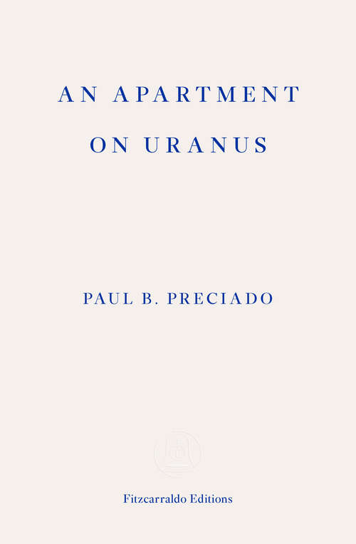 Book cover of An Apartment on Uranus: Chronicles Of The Crossing (Semiotext(e) / Foreign Agents Ser.)
