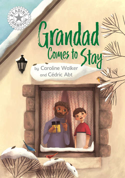 Book cover of Grandad Comes to Stay: Independent Reading White 10 (Reading Champion #501)