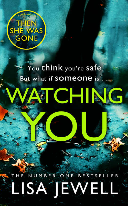Book cover of Watching You: Brilliant psychological crime from the author of THEN SHE WAS GONE