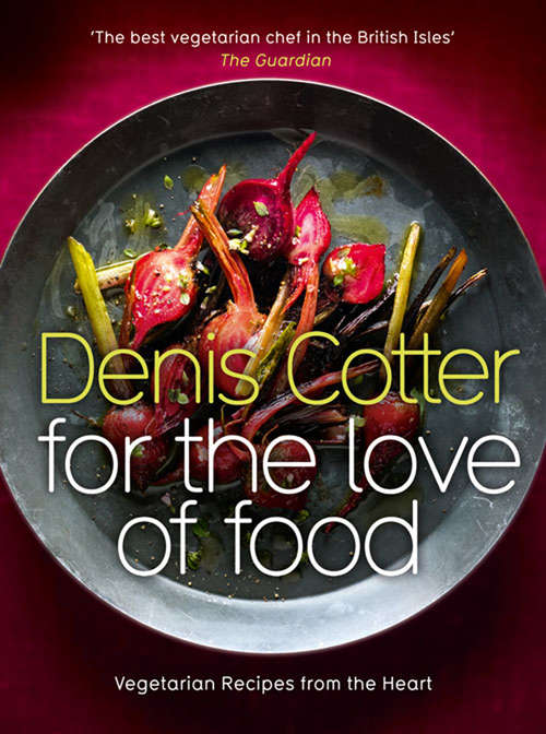Book cover of For The Love of Food: Vegetarian Recipes From The Heart (ePub edition)