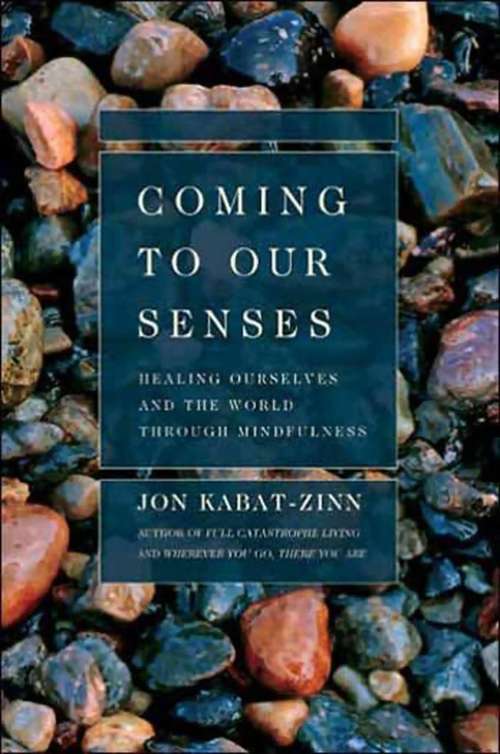Book cover of Coming to Our Senses: Healing Ourselves and the World Through Mindfulness