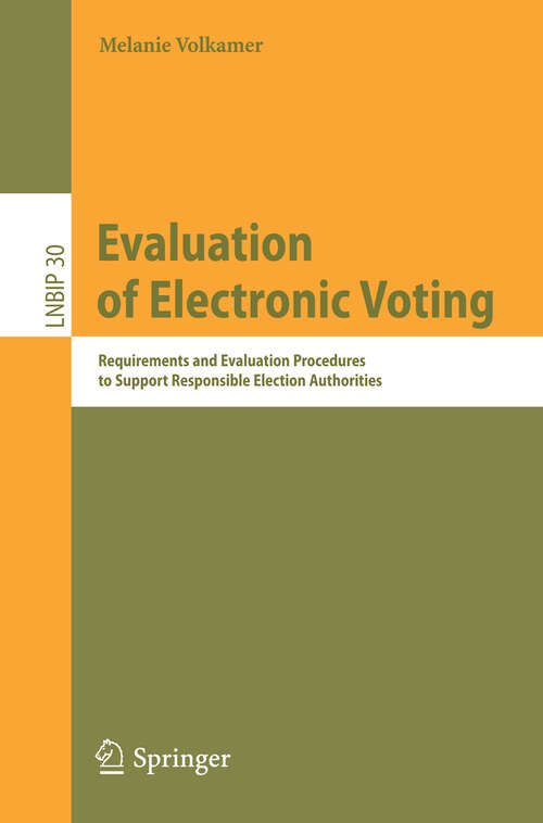 Book cover of Evaluation of Electronic Voting: Requirements and Evaluation Procedures to Support Responsible Election Authorities (2009) (Lecture Notes in Business Information Processing #30)