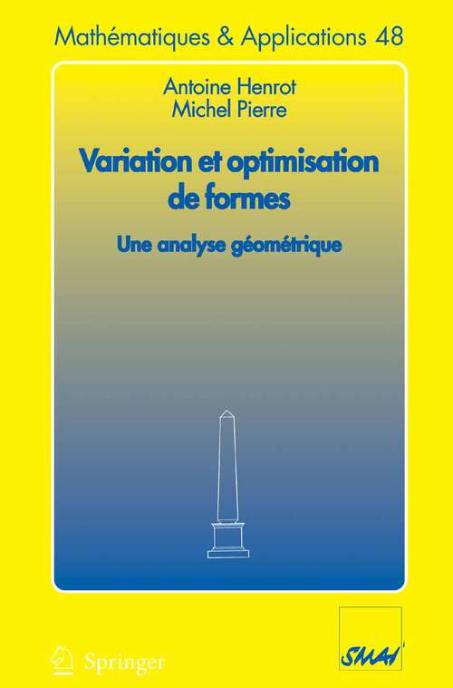Book cover of Variation et optimisation de formes: Une analyse géométrique (2005) (Mathématiques et Applications #48)