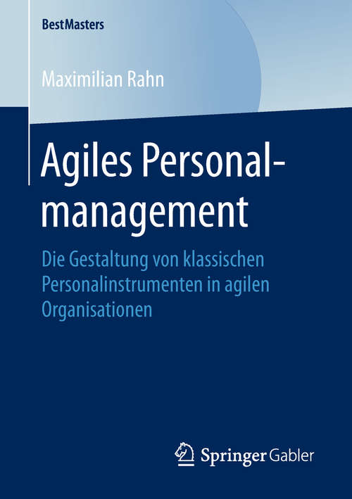 Book cover of Agiles Personalmanagement: Die Gestaltung von klassischen Personalinstrumenten in agilen Organisationen (BestMasters)