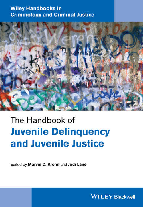 Book cover of The Handbook of Juvenile Delinquency and Juvenile Justice (Wiley Handbooks in Criminology and Criminal Justice #1)