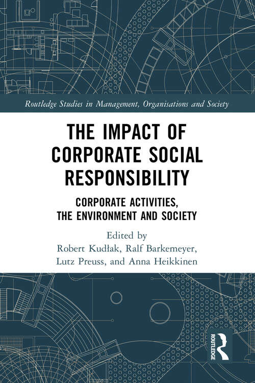 Book cover of The Impact of Corporate Social Responsibility: Corporate Activities, the Environment and Society (Routledge Studies in Management, Organizations and Society)
