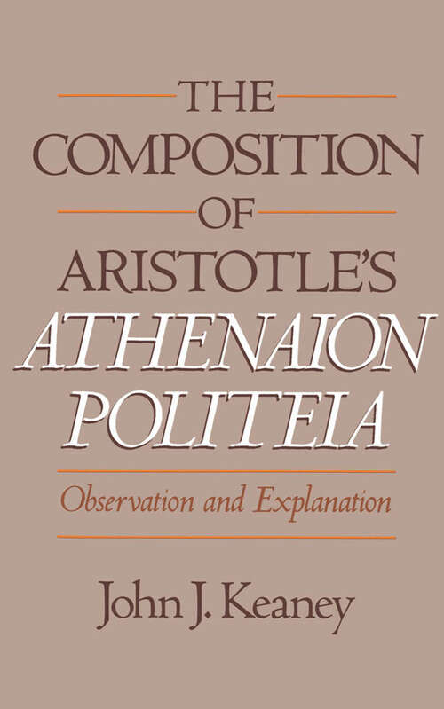 Book cover of The Composition of Aristotle's Athenaion Politeia: Observation and Explanation