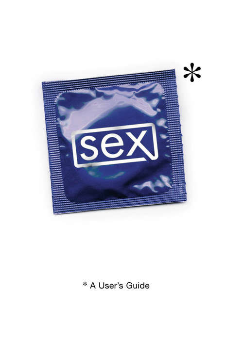 Book cover of Sex: A User's Guide