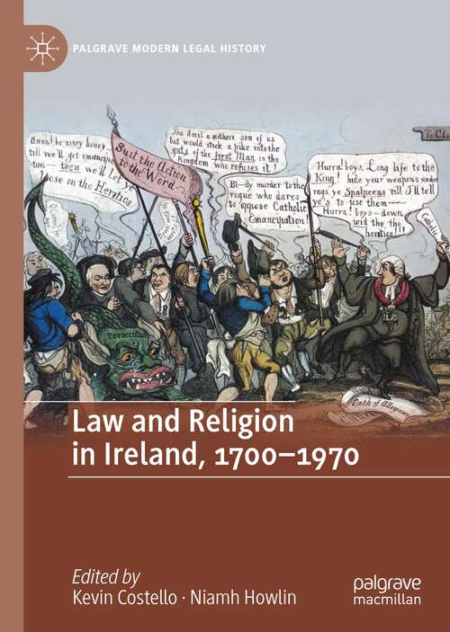 Book cover of Law and Religion in Ireland, 1700-1970 (1st ed. 2021) (Palgrave Modern Legal History)