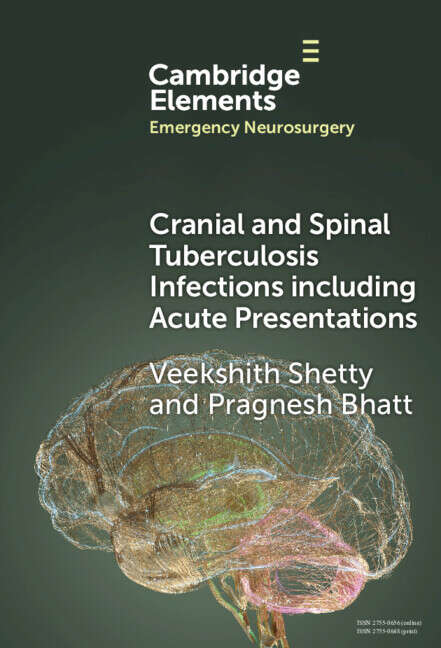 Book cover of Cranial and Spinal Tuberculosis Infections including Acute Presentations (Elements in Emergency Neurosurgery)
