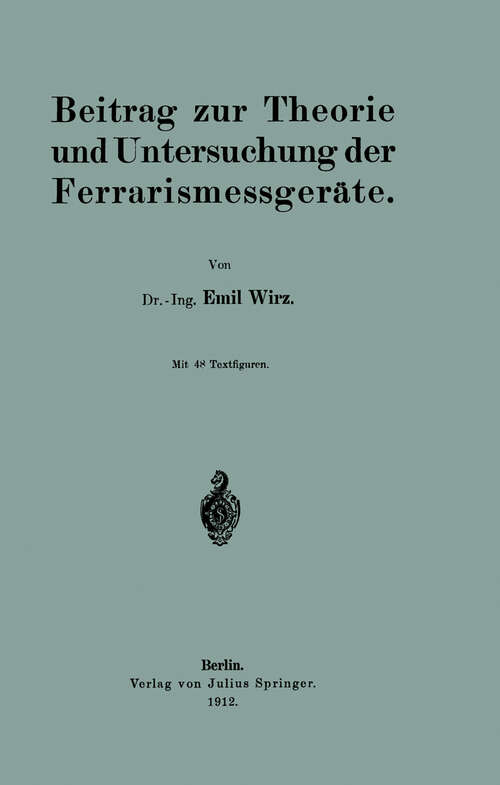 Book cover of Beitrag zur Theorie und Untersuchung der Ferrarismessgeräte (1912)