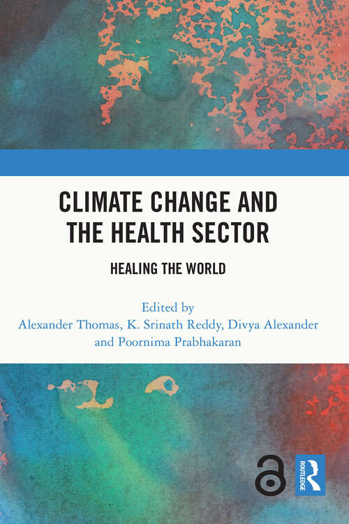 Book cover of Climate Change and the Health Sector: Healing the World