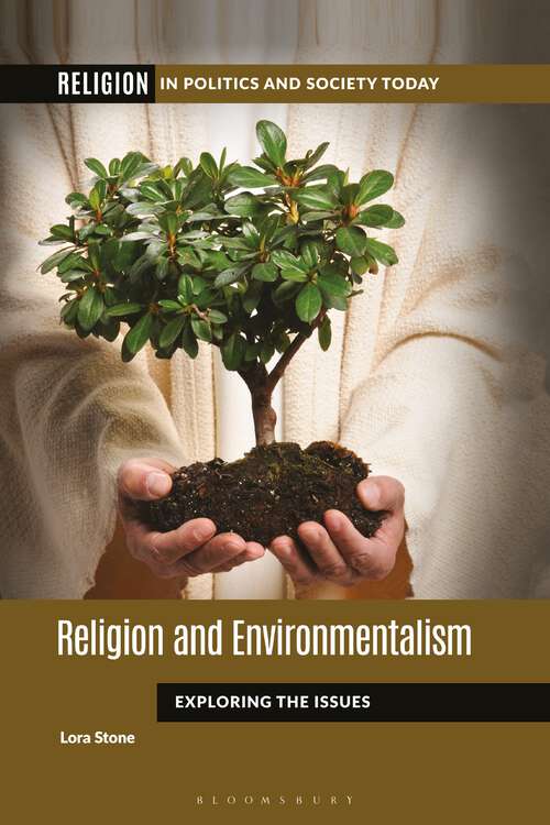 Book cover of Religion and Environmentalism: Exploring the Issues (Religion in Politics and Society Today)