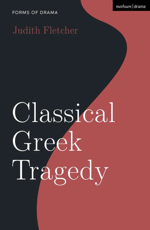 Book cover of Classical Greek Tragedy (Forms of Drama)