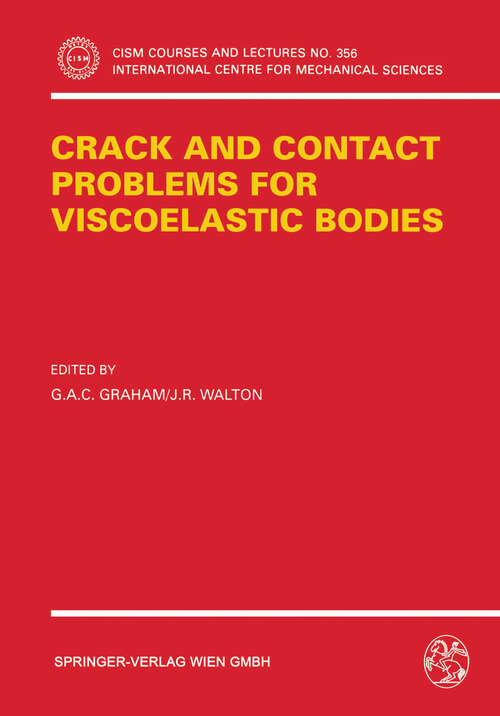 Book cover of Crack and Contact Problems for Viscoelastic Bodies (1995) (CISM International Centre for Mechanical Sciences #356)