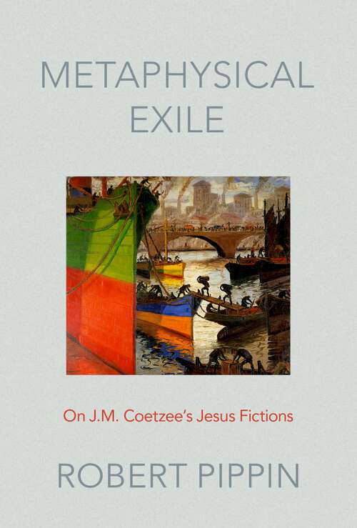 Book cover of Metaphysical Exile: On J.M. Coetzee's Jesus Fictions