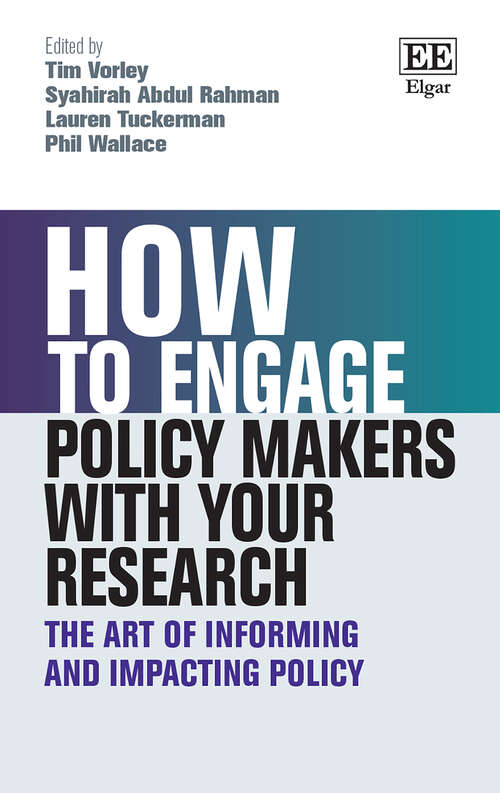 Book cover of How to Engage Policy Makers with Your Research: The Art of Informing and Impacting Policy (How To Guides)
