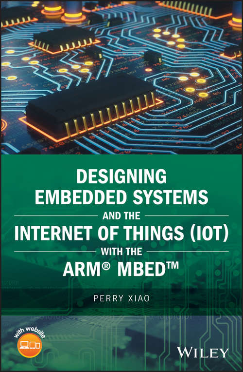 Book cover of Designing Embedded Systems and the Internet of Things (IoT) with the ARM mbed
