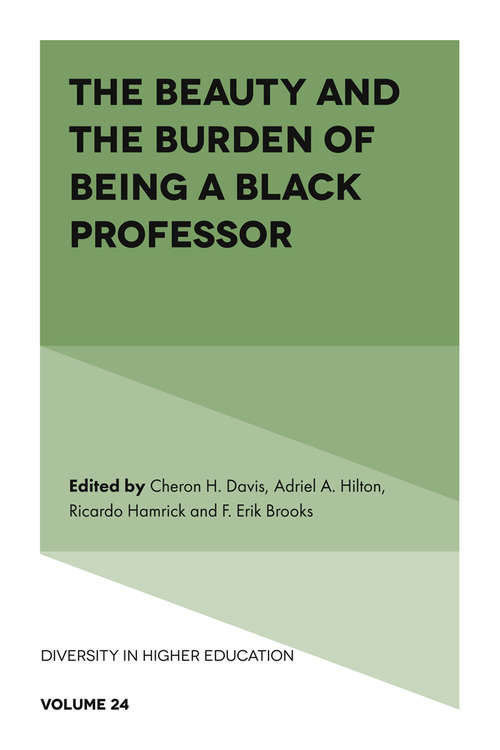 Book cover of The Beauty and the Burden of Being a Black Professor (Diversity in Higher Education #24)