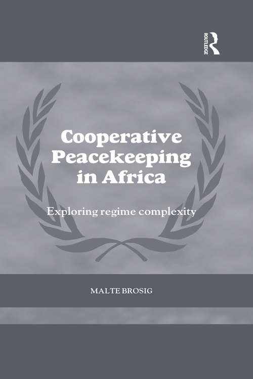 Book cover of Cooperative Peacekeeping in Africa: Exploring Regime Complexity (Cass Series on Peacekeeping)