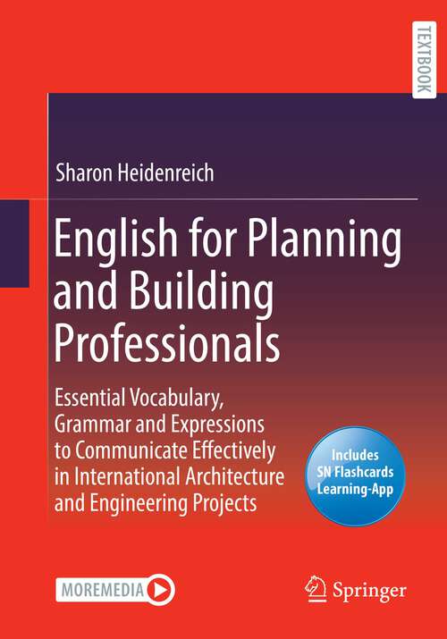 Book cover of English for Planning and Building Professionals: Essential Vocabulary, Grammar and Expressions to Communicate Effectively in International Architecture and Engineering Projects (1st ed. 2023)