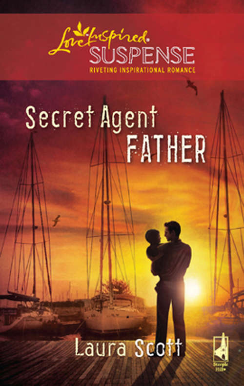 Book cover of Secret Agent Father (ePub First edition) (Mills And Boon Love Inspired Ser.)