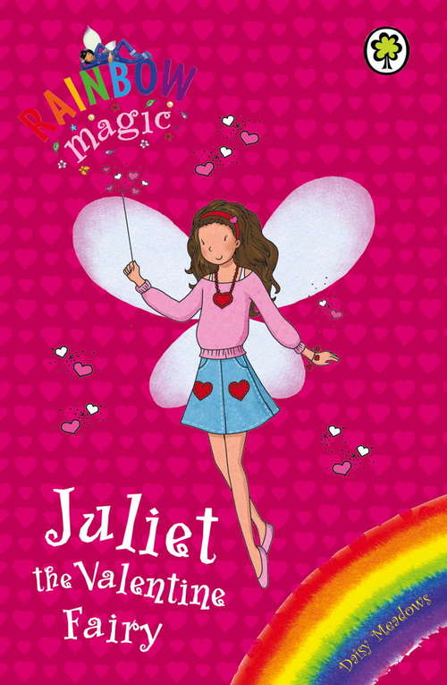 Book cover of Juliet the Valentine Fairy: Special (Rainbow Magic)