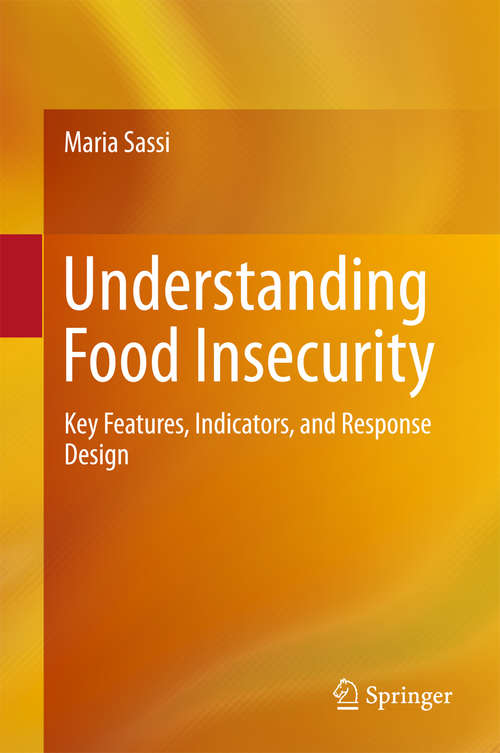 Book cover of Understanding Food Insecurity: Key Features, Indicators, and Response Design