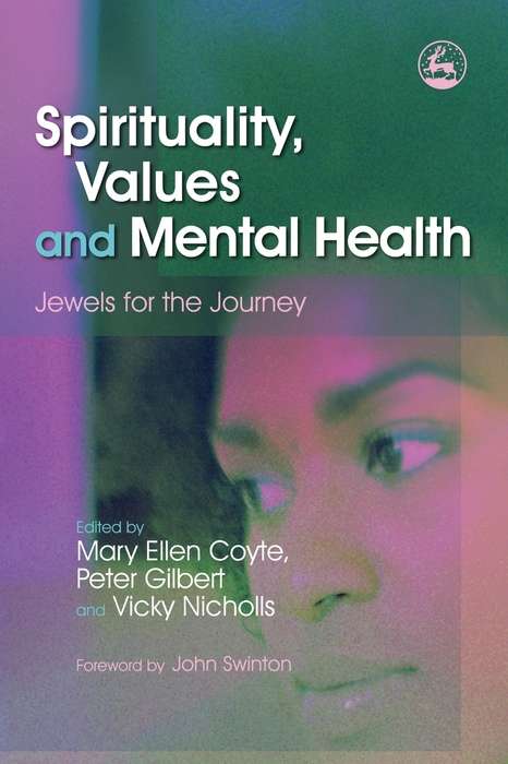 Book cover of Spirituality, Values and Mental Health: Jewels for the Journey