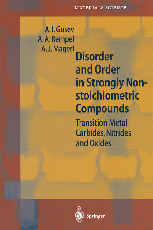 Book cover of Disorder and Order in Strongly Nonstoichiometric Compounds: Transition Metal Carbides, Nitrides and Oxides (2001) (Springer Series in Materials Science #47)