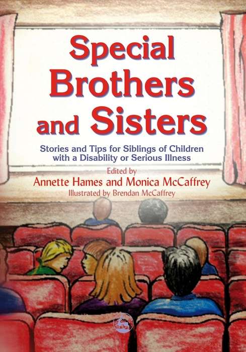 Book cover of Special Brothers and Sisters: Stories and Tips for Siblings of Children with Special Needs, Disability or Serious Illness (PDF)