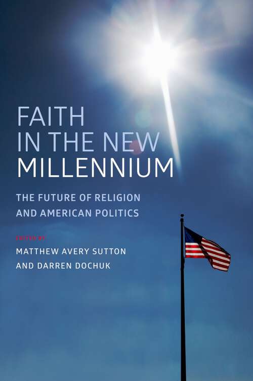 Book cover of Faith in the New Millennium: The Future of Religion and American Politics