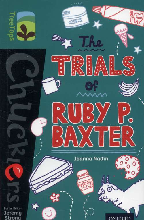 Book cover of Oxford Reading Tree, Treetops Chucklers, Level 16, Dark Blue: The Trials Of Ruby P. Baxter (PDF)