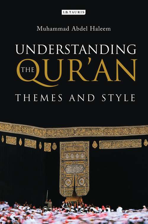 Book cover of Understanding the Qur'an: Themes and Style (London Qur'an Studies)