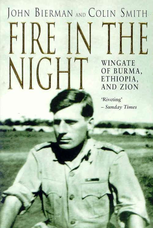 Book cover of Fire in the Night: Wingate of Burma, Ethiopia and Zion
