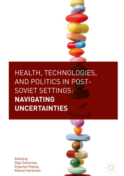 Book cover of Health, Technologies, and Politics in Post-Soviet Settings: Navigating Uncertainties