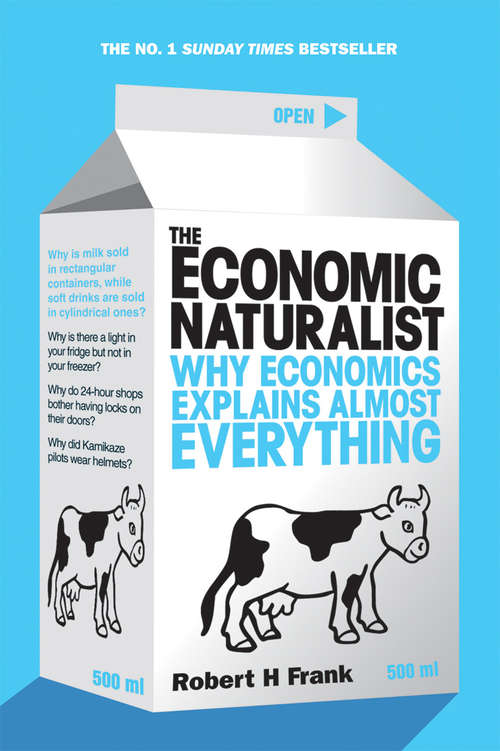 Book cover of The Economic Naturalist: Why Economics Explains Almost Everything