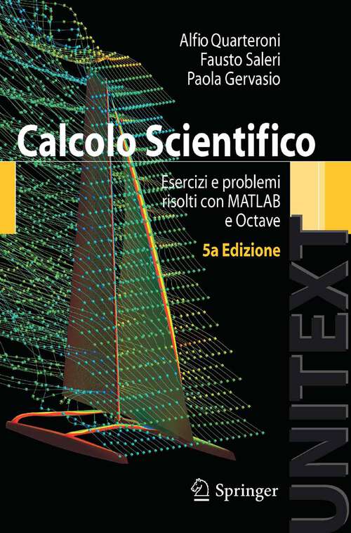 Book cover of Calcolo Scientifico: Esercizi e problemi risolti con MATLAB e Octave (5a ed. 2012) (UNITEXT)