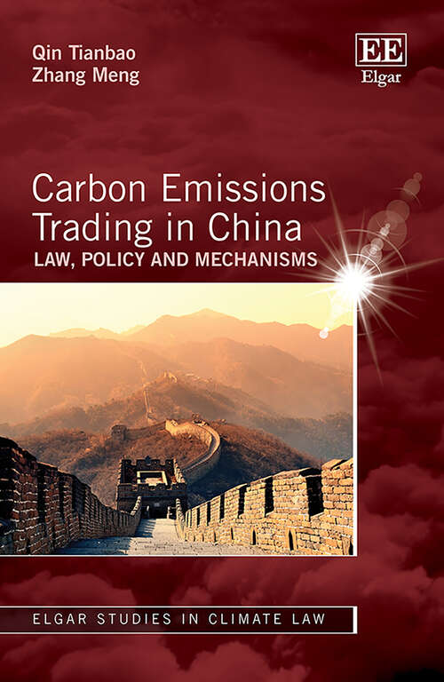 Book cover of Carbon Emissions Trading in China: Law, Policy and Mechanisms (Elgar Studies in Climate Law)