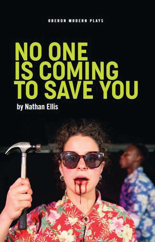 Book cover of No One is Coming to Save You (Oberon Modern Plays)